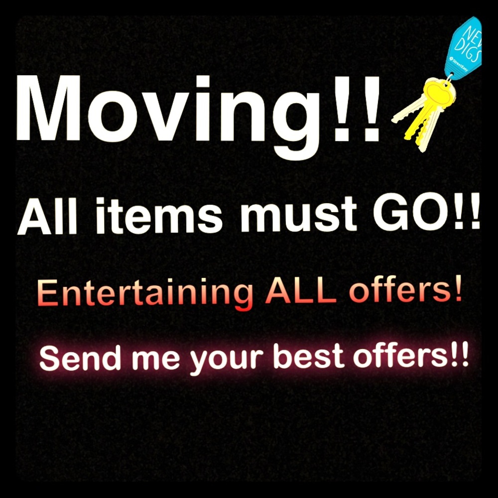 MOVING SALE! Entertaining ALL offers!!!